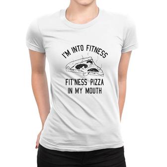 Fitness Pizza In My Mouth Women T-shirt | Mazezy