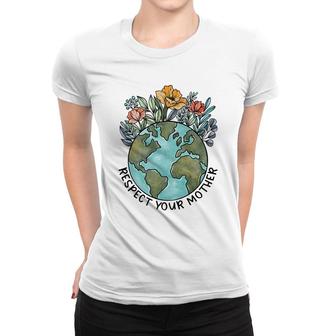 Floral Respeck Your Mother Planet Earth Day Environment Gift Women T-shirt - Thegiftio UK