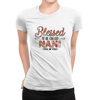 Flower Blessed To Be Called Nani Women T-shirt | Mazezy