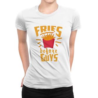 Fries Before Guys Funny Sassy I Heart Fries Gift Women T-shirt | Mazezy