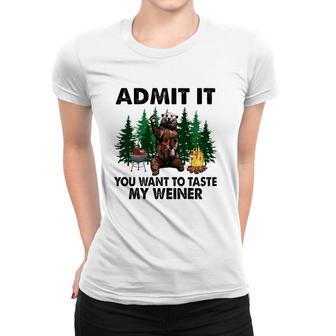 Funny Camping Admit It You Want To Taste My Weiner Women T-shirt | Mazezy