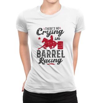 Funny Horse Barrel Racing Rodeo Racer Gift No Crying Women T-shirt | Mazezy
