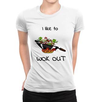 Funny I Like To Wok Out Foodieasian Tee Women T-shirt | Mazezy
