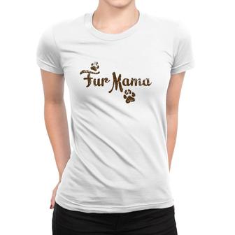 Fur Mama , Dog Cat Lover Mom Mommy Babies Gift Women T-shirt | Mazezy