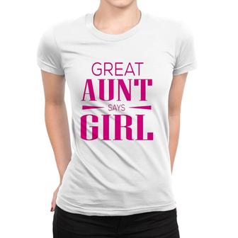 Gender Reveal Great Aunt Says Girl Matching Baby Party Women T-shirt | Mazezy AU