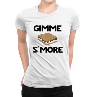 Gimme S'more I Want Smores Women T-shirt | Mazezy