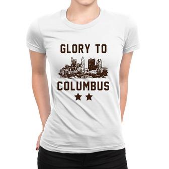 Glory To Columbus For Men Women Women T-shirt | Mazezy