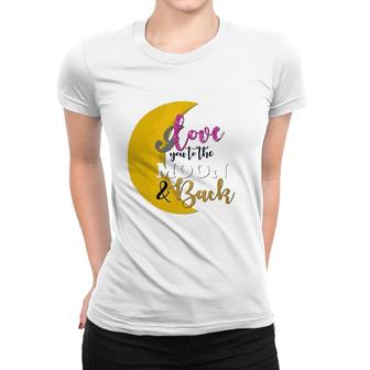 Happy Valentine's Day Moon Graphic I Love You To Moon Women T-shirt | Mazezy
