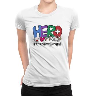 Hero Respiratory Therapist Nurse Gift Women T-shirt | Mazezy