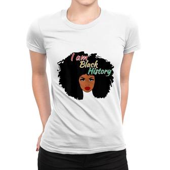 I Am Black History Women T-shirt | Mazezy