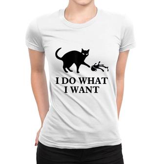 I Do What I Want Cat Angry Women T-shirt - Thegiftio