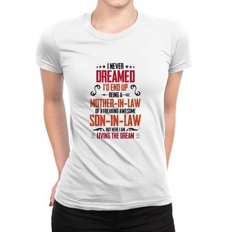 I Never Dreamed Id End Up Being A Mother In Law Son In Law Decor Women T-shirt - Thegiftio UK