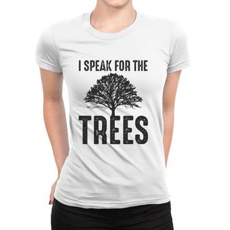 I Speak For The Trees Earth Day 2021 Ver2 Women T-shirt | Mazezy