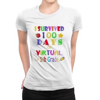 I Survived 100 Days Of Virtual 5Th Grade Students Teachers Women T-shirt | Mazezy DE