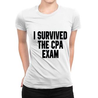 I Survived The Cpa Exam Accounting Women T-shirt | Mazezy