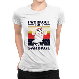 I Workout So I Can Eat Garbage Funny Raccoon Vintage Gym Women T-shirt | Mazezy