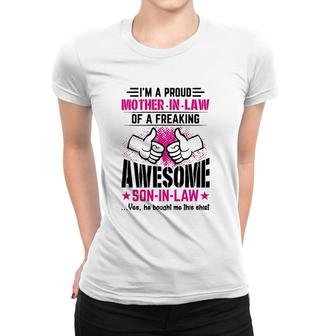 I'm A Proud Mother In Law Of A Freaking Awesome Son In Law Women T-shirt | Mazezy