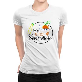 It's 500 Somewhere Hello Summer Beach Lover Summertime Women T-shirt | Mazezy