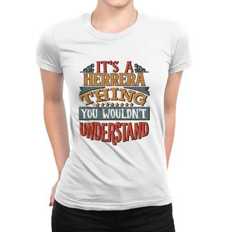 It's A Herrera Thing You Wouldn't Understand Women T-shirt | Mazezy