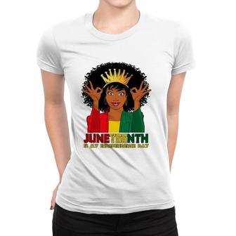 Juneteenth Is My Independence Day Funny Black African Girl Women T-shirt | Mazezy