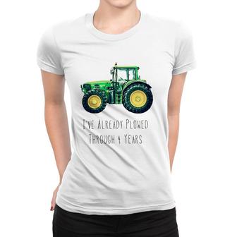 Kids Plowed Through 4 Years Green Tractor Boy Birthday Party Women T-shirt | Mazezy