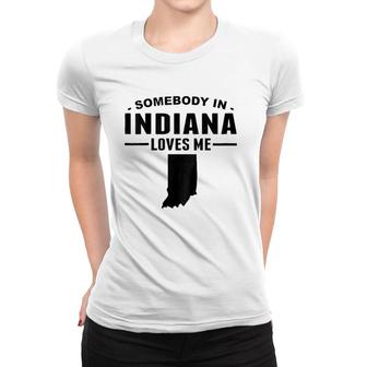 Kids Somebody In Indiana Loves Me Women T-shirt | Mazezy CA