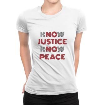 Know Justice Know Peace No Justice No Peace Premium Women T-shirt - Seseable