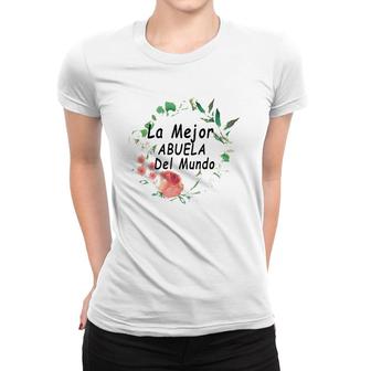 La Mejor Abuela Del Mundo  Spanish Mothers Gifts Women T-shirt