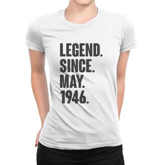 Legend Since May 1946 Birthday Gift For 75 Years Old Man Women T-shirt | Mazezy