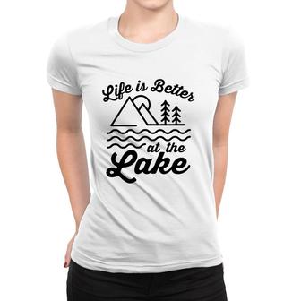 Life Is Better At The Lake Outdoors Summer Fun Women T-shirt | Mazezy