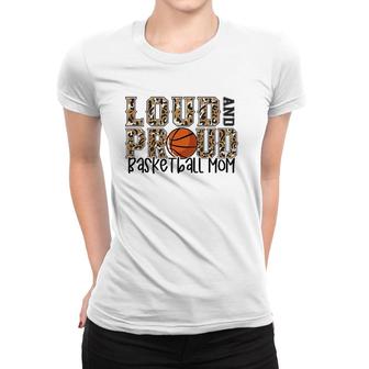 Loud Proud Basketball Mom Leopard Print Cheetah Mom Sport Women T-shirt | Mazezy