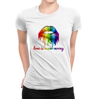Love Is Never Wrong Lgbt Quote Gay Pride Rainbow Lips Gift Raglan Baseball Tee Women T-shirt | Mazezy