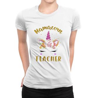 Mamacorn Teacher Mama Mom Unicorn Face Flower For Mother's Day Ver2 Women T-shirt | Mazezy