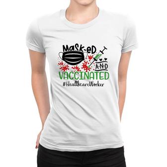 Masked And Vaccinated Healthcare Worker Women T-shirt | Mazezy