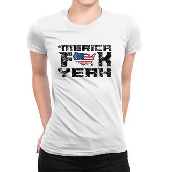 Merica Fck Yeah - 4Th Of July Usa Funny Women T-shirt | Mazezy