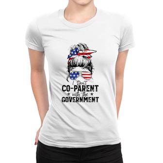 Mom Life Messy Bun I Don’T Coparent With The Government Women T-shirt | Mazezy
