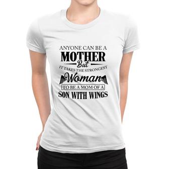 Mother's Day Son In Heaven Anyone Can Be A Mother But It Takes The Strongest Woman To Be A Mom Of A Son With Wings Angel Women T-shirt | Mazezy