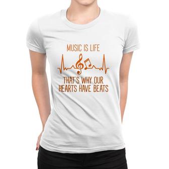 Musics Is Life That's Why Our Hearts Have Beats Singer Women T-shirt | Mazezy