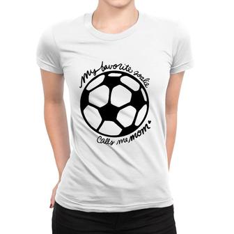 My Favorite Goalie Calls Me Mom Soccer Women T-shirt | Mazezy