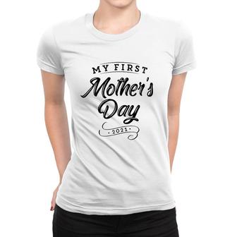 My First Mother's Day 2021 - New 1St Time Mommy Mom Women T-shirt | Mazezy