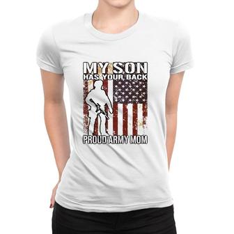 My Son Has Your Back - Proud Army Mom Military Mother Gift Women T-shirt | Mazezy
