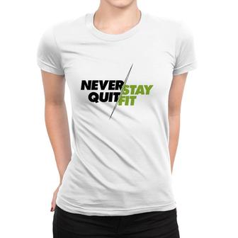 Never Quit Stay Fit Standard Tee Women T-shirt | Mazezy DE