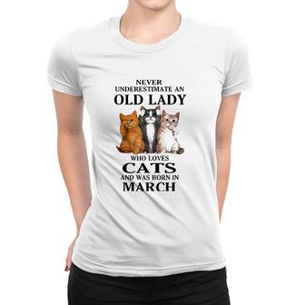 Never Underestimate An Old Lady Who Loves Cats Born In March Women T-shirt | Mazezy