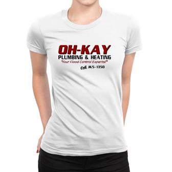Oh-Kay Plumbing & Heating Women T-shirt | Mazezy