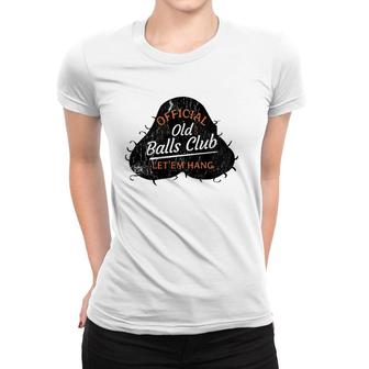 Over The Hill 55 Old Balls Club Distressed Novelty Gag Gift Women T-shirt | Mazezy