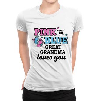 Pink Or Blue Great Grandma Loves You Women T-shirt | Mazezy