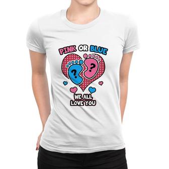 Pink Or Blue We All Love You Gender Reveal Announcement Women T-shirt | Mazezy