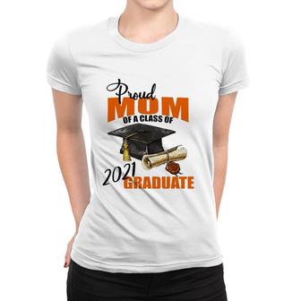Proud Mom Of A Class Of 2021 Graduate Mommy Mother Women T-shirt | Mazezy