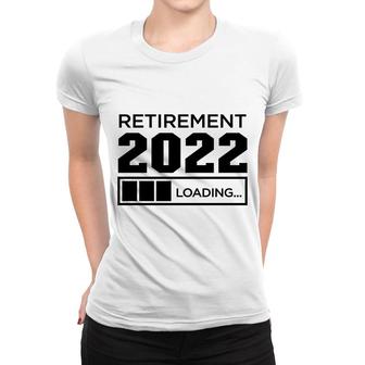 Retirement 2022 Loading Black Graphic Gift Funny Retirement Women T-shirt - Thegiftio