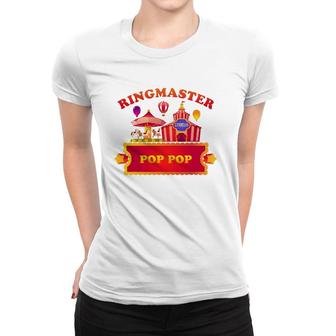 Ringmaster Pop Pop Circus Themed Birthday Party Staff Women T-shirt | Mazezy